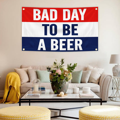 Bad Day To Be A Beer Banner 3x5